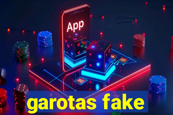 garotas fake